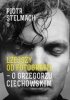 Lżejszy od fotografii. O Grzegorzu Ciechowskim